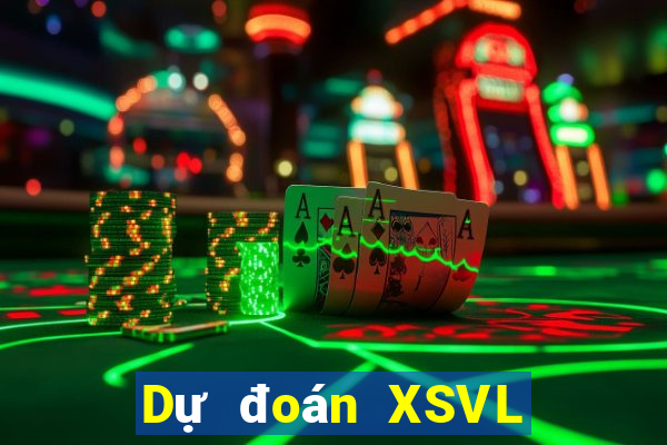 Dự đoán XSVL Thứ 7