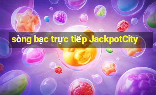 sòng bạc trực tiếp JackpotCity