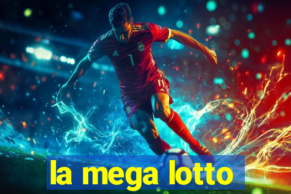 la mega lotto