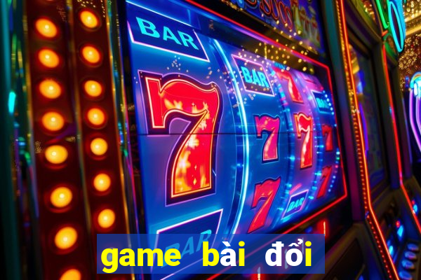 game bài đổi thưởng thật 2024 cho ios