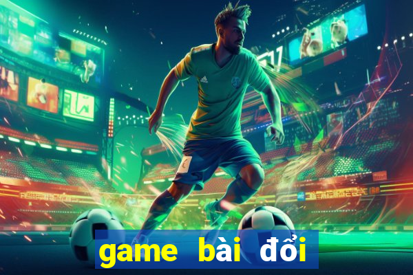 game bài đổi thưởng thật 2024 cho ios