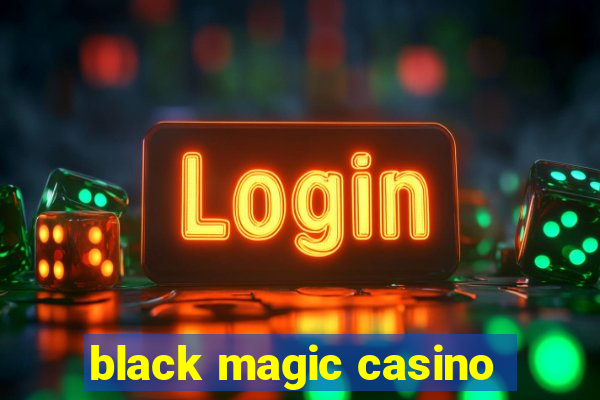 black magic casino