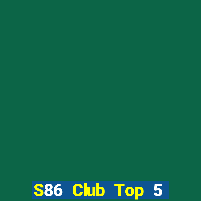 S86 Club Top 5 Game Bài Đổi Thưởng