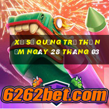 xổ số quảng trị thứ năm ngày 28 tháng 03