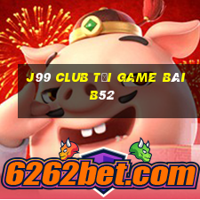 J99 Club Tại Game Bài B52