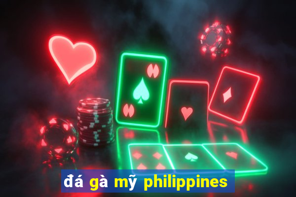 đá gà mỹ philippines