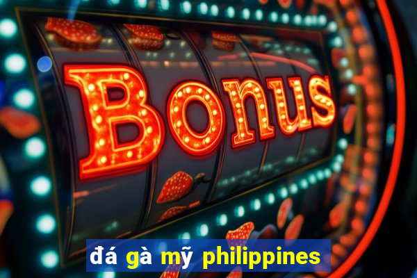 đá gà mỹ philippines