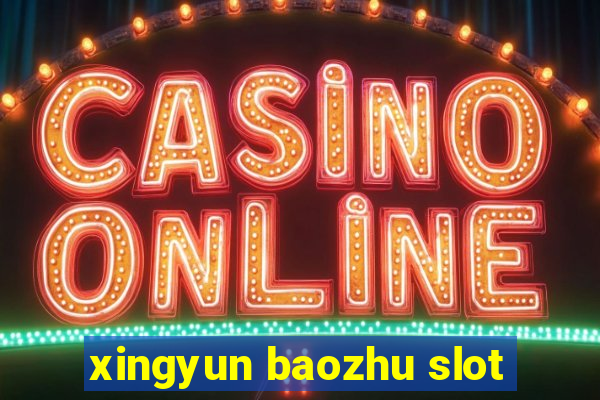 xingyun baozhu slot