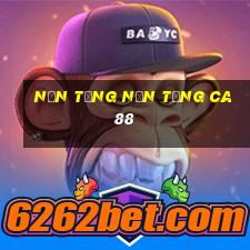 Nền tảng nền tảng ca88