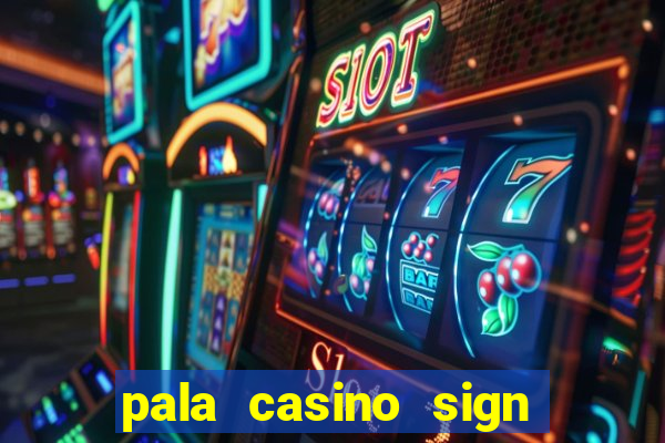 pala casino sign up bonus