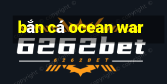 bắn cá ocean war