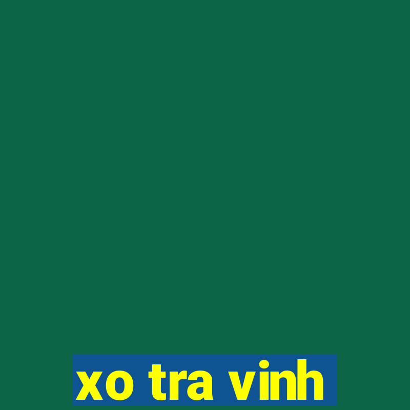 xo tra vinh