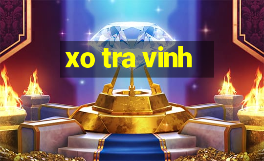 xo tra vinh