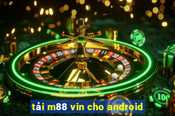 tải m88 vin cho android