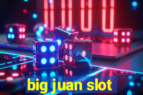 big juan slot