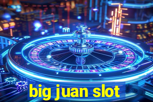 big juan slot