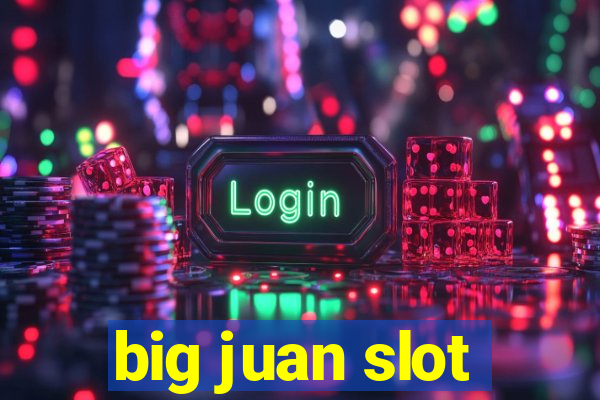 big juan slot