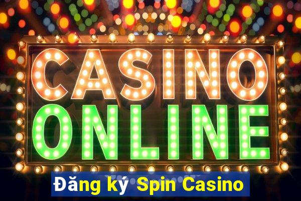 Đăng ký Spin Casino