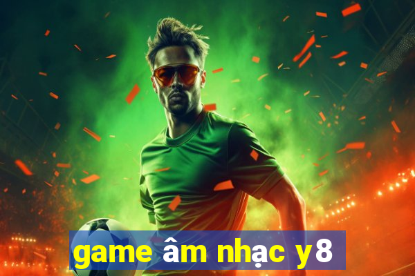 game âm nhạc y8