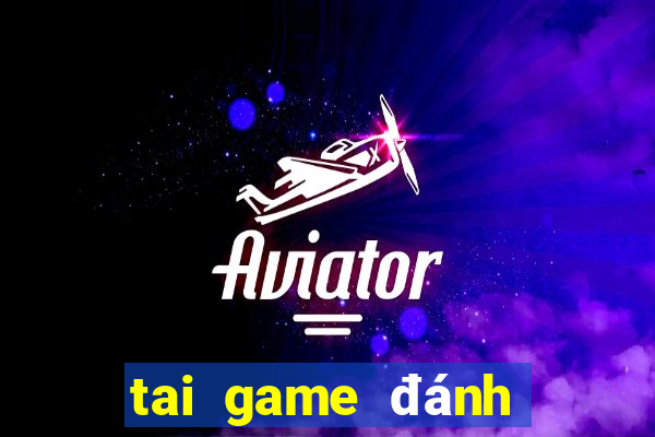 tai game đánh chắn online