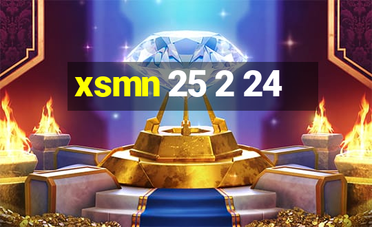 xsmn 25 2 24