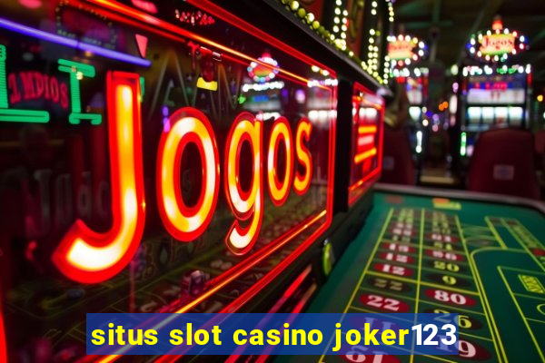 situs slot casino joker123