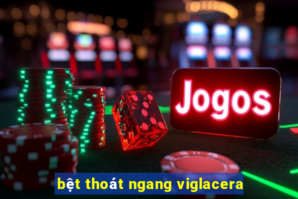 bệt thoát ngang viglacera