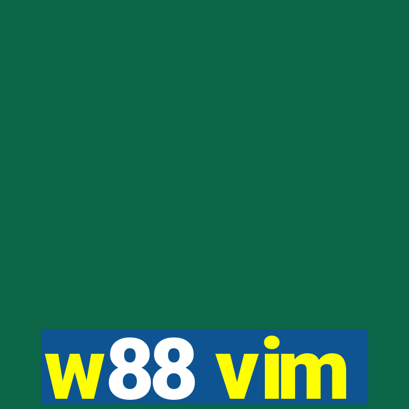 w88 vim