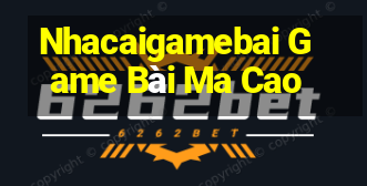 Nhacaigamebai Game Bài Ma Cao