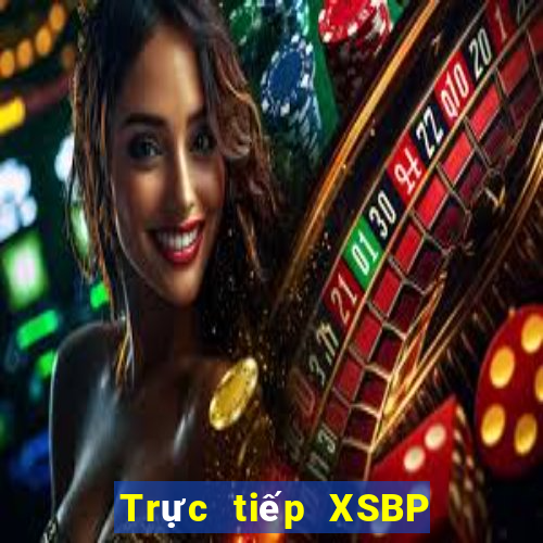 Trực tiếp XSBP ngày 17