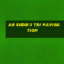 ag Subgiải trí Navigation