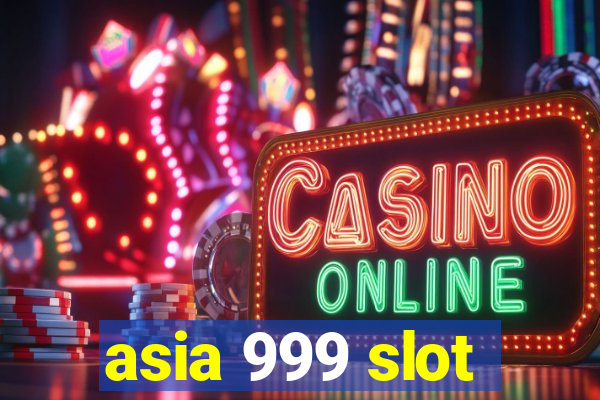 asia 999 slot