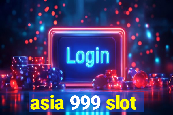 asia 999 slot