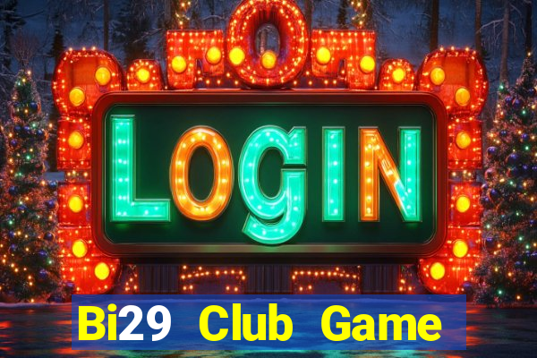 Bi29 Club Game Bài Vip Club Đổi Thưởng