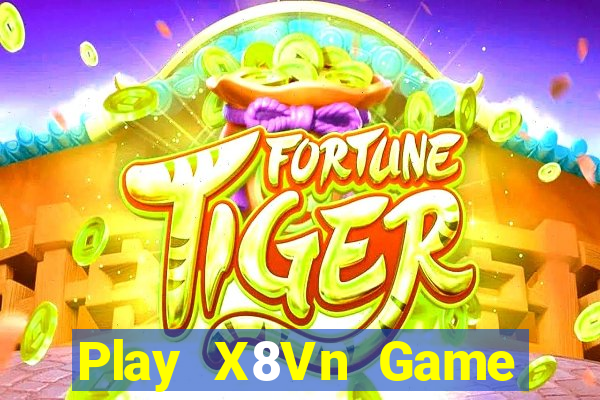 Play X8Vn Game Bài Online Uy Tín