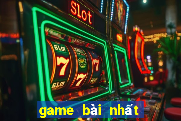 game bài nhất lộc đổi thưởng