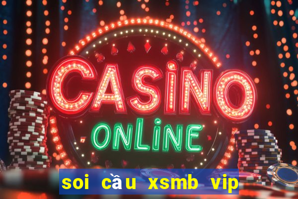 soi cầu xsmb vip hôm nay