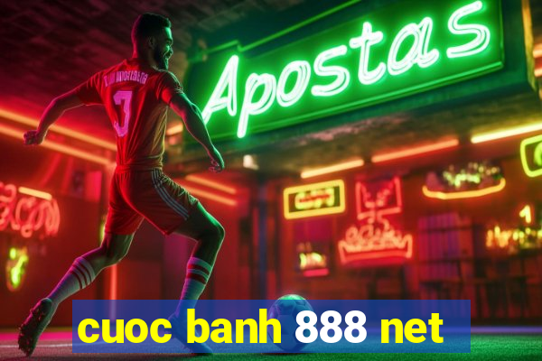 cuoc banh 888 net