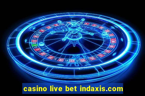 casino live bet indaxis.com