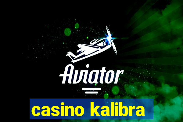 casino kalibra