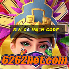 bắn cá nhận code