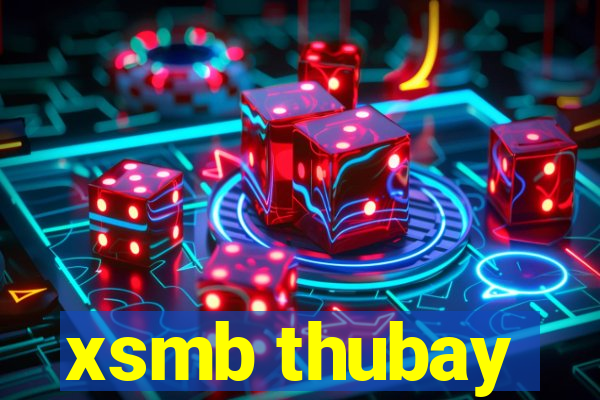 xsmb thubay