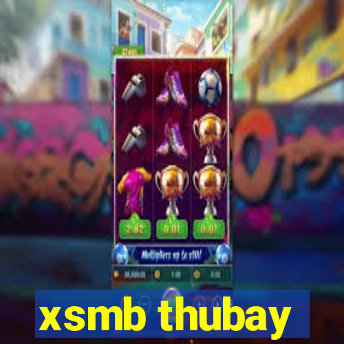 xsmb thubay