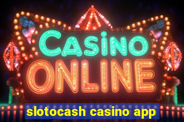 slotocash casino app