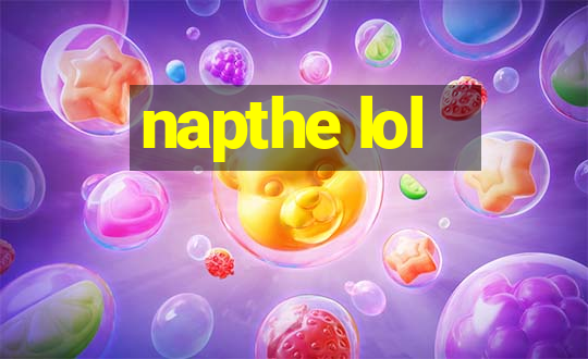 napthe lol