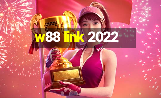 w88 link 2022