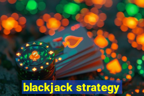 blackjack strategy