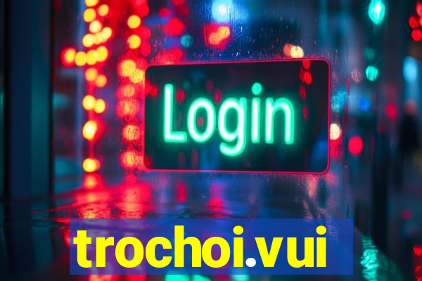 trochoi.vui