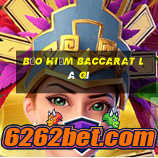 Bảo hiểm Baccarat là gì