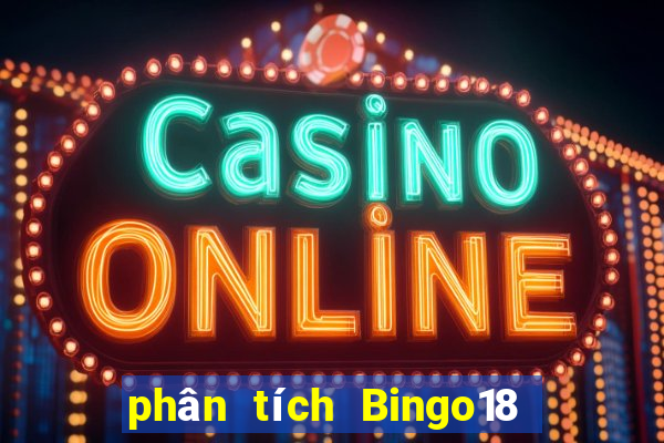 phân tích Bingo18 thứ Ba